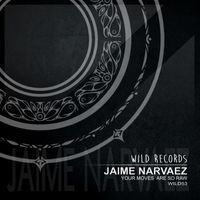 Jaime Narvaez - Your Moves Are So Raw
