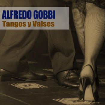 Alfredo Gobbi - Tangos y Valses