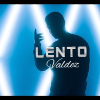 Valdez - Lento (Explicit)