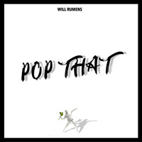 Will Rumens - Pop That