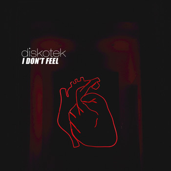 Diskotek - I Don't Feel