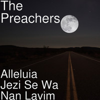 The Preachers - Alleluia Jezi Se Wa Nan Lavim