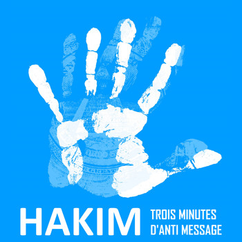 Hakim - Trois minutes d'anti message (Explicit)