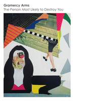 Gramercy Arms - The Person Most Likely to Destroy You
