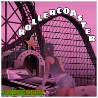John Green - Rollercoaster (Explicit)