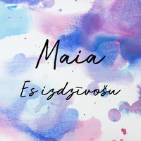 Maia - Es Izdzīvošu