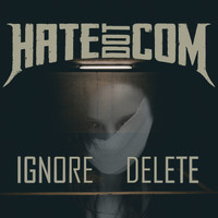 Hatedotcom - Ignore - Delete (The Content Mod Project - Chapter II)