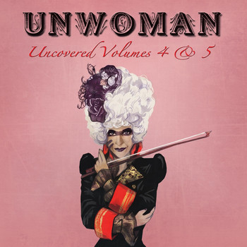 Unwoman - Uncovered, Vols. 4 & 5 (Explicit)