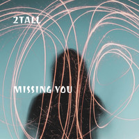 2tall - Missing You (Explicit)