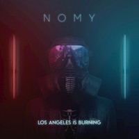 Nomy - Los Angeles is burning