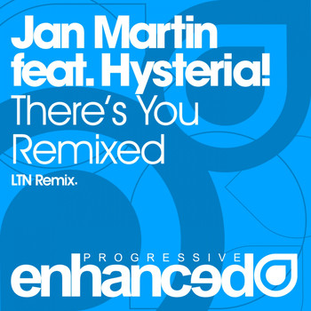 Jan Martin feat. Hysteria! - There's You Remixed