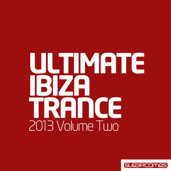 Various Artists - Ultimate Ibiza Trance 2013 - Volume Two