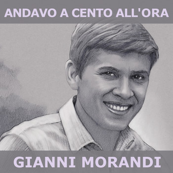 Gianni Morandi - Andavo a cento all'ora
