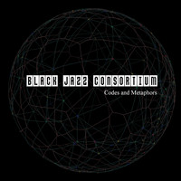Black Jazz Consortium - Codes and Metaphors
