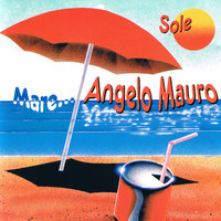 Angelo Mauro - Sole mare...