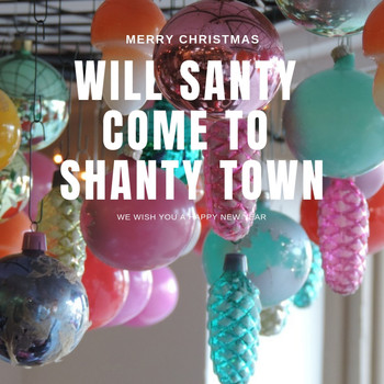 Various Artists - Will Santy Come to Shanty Town