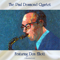 The Paul Desmond Quartet Featuring Don Elliott - The Paul Desmond Quartet Featuring Don Elliott (Remastered 2018)