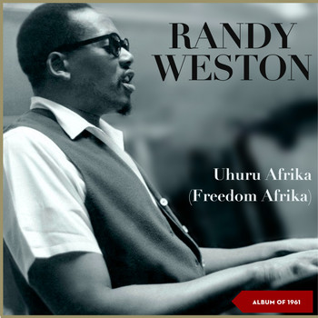 Randy Weston - Uhuru Afrika (Freedom Afrika) (Album of 1961, New York)