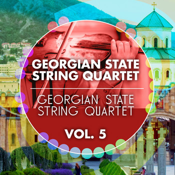 Georgian State String Quartet - Georgian State String Quartet -, Vol. 5