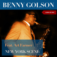 Benny Golson - New York Scene (Album of 1957, New York)