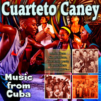 Cuarteto Caney - Music from Cuba