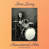 Stan Levey - Remastered Hits (All Tracks Remastered)
