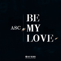 ASC - Be My Love
