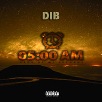DIB - 05:00 Am (Explicit)