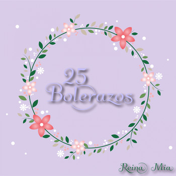 Various Artists - 25 Bolerazos / Reina Mía