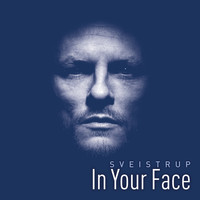 Jakob Sveistrup - In Your Face