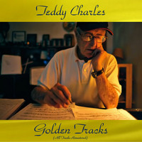 Teddy Charles - Teddy Charles Golden Tracks (All Tracks Remastered)