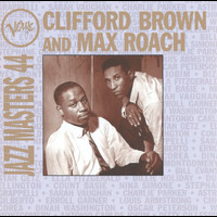 Max Roach, Clifford Brown - Verve Jazz Masters 44: Max Roach, Clifford Brown