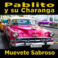 Pablito y Su Charanga - Muévete Sabroso