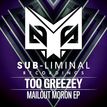 Too Greezey - Mailout Moron (Explicit)