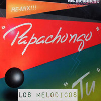 Los Melodicos - Papachongo Re-Mix