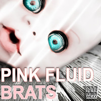 Pink Fluid - Brats