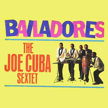 The Joe Cuba Sextet - Bailadores