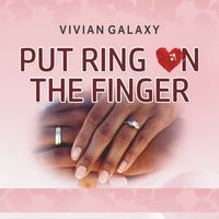 Vivian Galaxy - Put Ring On the Finger