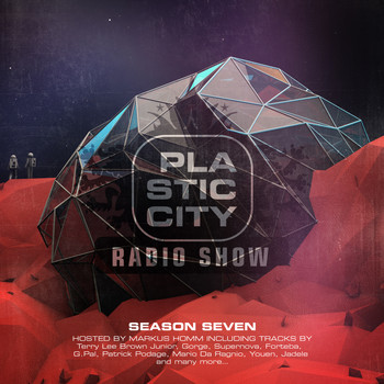Various Artists - Plastic City Radio Show Season Seven (Hosted by Markus Homm)