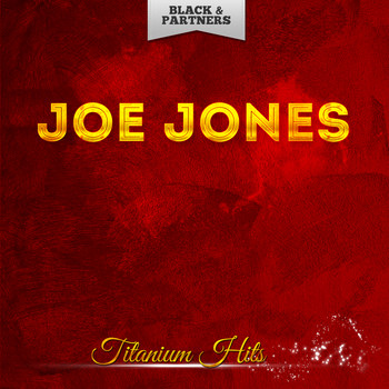 Joe Jones - Titanium Hits