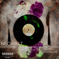 Neowelt - Mazing Levitation EP