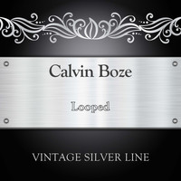 Calvin Boze - Looped
