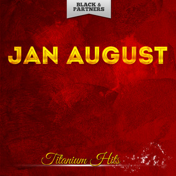 Jan August - Titanium Hits