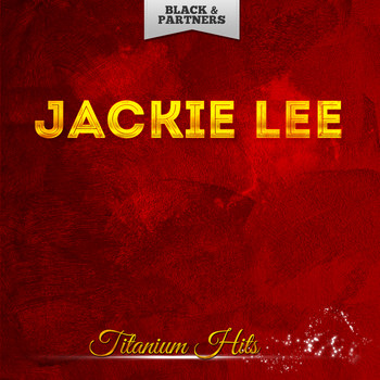 Jackie Lee - Titanium Hits