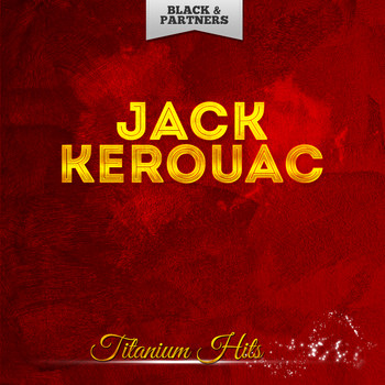 Jack Kerouac - Titanium Hits