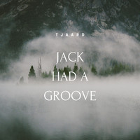 Tjaard - Jack Had a Groove