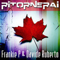 Frankie P & Davide Ruberto - Ritornerai
