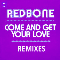 Redbone - Come and Get Your Love - Remixes - EP