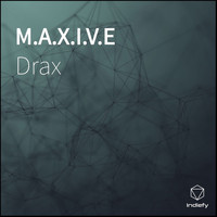Drax - M.A.X.I.V.E