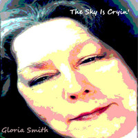 Gloria Smith - The Sky is Cryin'